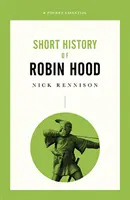 Kurze Geschichte von Robin Hood - Ein unverzichtbares Taschenbuch - Short History Of Robin Hood - A Pocket Essential