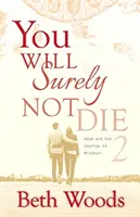 Du wirst gewiss nicht sterben 2: Adam und Eva auf der Reise nach Missouri - You Will Surely Not Die 2: Adam and Eve Journey to Missouri