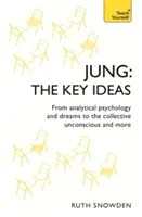 Jung - Die Schlüsselgedanken: Teach Yourself: Eine Einführung in Carl Jungs bahnbrechendes Werk über Analytische Psychologie, Träume und das kollektive Unbewusste - Jung - The Key Ideas: Teach Yourself: An Introduction to Carl Jung's Pioneering Work on Analytical Psychology, Dreams, and the Collective Unconscious