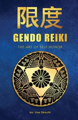 Gendo Reiki: Die Kunst der Selbstachtung - Gendo Reiki: The Art of Self Honor