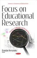 Fokus auf Bildungsforschung - Praktiken, Herausforderungen und Perspektiven - Focus on Educational Research - Practices, Challenges & Perspectives