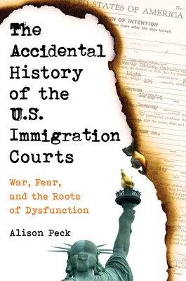 Die ungewollte Geschichte der US-Einwanderungsgerichte: Krieg, Furcht und die Wurzeln der Dysfunktion - The Accidental History of the U.S. Immigration Courts: War, Fear, and the Roots of Dysfunction