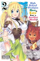 High School Prodigies haben es auch in einer anderen Welt leicht, Band 2 (Manga) - High School Prodigies Have It Easy Even in Another World!, Vol. 2 (Manga)