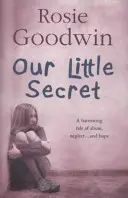 Unser kleines Geheimnis - Eine erschütternde Geschichte von Missbrauch, Vernachlässigung und Hoffnung. - Our Little Secret - A harrowing saga of abuse, neglect... and hope