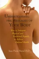 Die Botschaften Ihres Körpers verstehen: Wie Sie körperliche und emotionale Signale deuten können, um optimale Gesundheit zu erlangen - Understanding the Messages of Your Body: How to Interpret Physical and Emotional Signals to Achieve Optimal Health