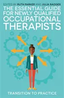 Der wesentliche Leitfaden für neu qualifizierte Ergotherapeuten: Übergang zur Praxis - The Essential Guide for Newly Qualified Occupational Therapists: Transition to Practice