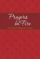 Gebete im Feuer: 365 Tage lang die Psalmen beten - Prayers on Fire: 365 Days Praying the Psalms