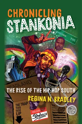 Chronik von Stankonia: Der Aufstieg des Hip-Hop-Südens - Chronicling Stankonia: The Rise of the Hip-Hop South