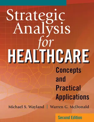 Strategische Analyse für das Gesundheitswesen - Konzepte und praktische Anwendungen, Zweite Auflage - Strategic Analysis for Healthcare Concepts and Practical Applications, Second Edition