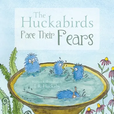 Die Huckabirds stellen sich ihren Ängsten - The Huckabirds Face Their Fears