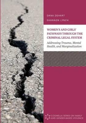 Der Weg von Frauen und Mädchen durch das Strafrechtssystem: Umgang mit Trauma, psychischer Gesundheit und Marginalisierung - Women's and Girls' Pathways through the Criminal Legal System: Addressing Trauma, Mental Health, and Marginalization