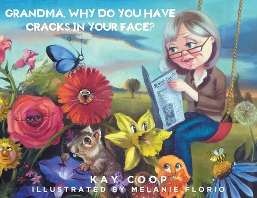 Oma, warum hast du Risse im Gesicht? - Grandma, Why Do You Have Cracks In Your Face?