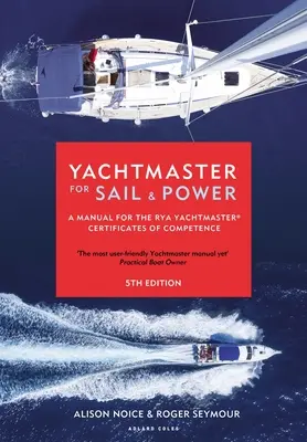 Yachtmaster für Segel und Motor: Ein Handbuch für die Rya Yachtmaster(r)-Befähigungsnachweise - Yachtmaster for Sail and Power: A Manual for the Rya Yachtmaster(r) Certificates of Competence