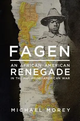 Fagen: Ein afroamerikanischer Renegat im philippinisch-amerikanischen Krieg - Fagen: An African American Renegade in the Philippine-American War