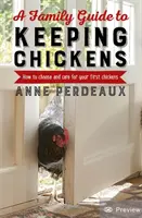 Ein Familienhandbuch zur Hühnerhaltung, 2. Auflage: Wie Sie Ihre ersten Hühner auswählen und versorgen - A Family Guide to Keeping Chickens, 2nd Edition: How to Choose and Care for Your First Chickens