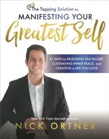 Tapping Solution for Manifesting Your Greatest Self - 21 Tage, um Selbstzweifel loszulassen, inneren Frieden zu kultivieren und ein Leben zu schaffen, das Sie lieben - Tapping Solution for Manifesting Your Greatest Self - 21 Days to Releasing Self-Doubt, Cultivating Inner Peace, and Creating a Life You Love