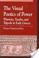 Die visuelle Poetik der Macht: Krieger, Jünglinge und Dreifüße im frühen Griechenland - The Visual Poetics of Power: Warriors, Youths, and Tripods in Early Greece