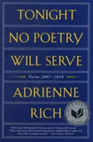 Heute Nacht wird keine Poesie dienen: Gedichte 2007-2010 - Tonight No Poetry Will Serve: Poems 2007-2010