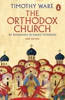 Die orthodoxe Kirche: Eine Einführung in das östliche Christentum - The Orthodox Church: An Introduction to Eastern Christianity