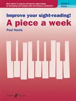 Verbessern Sie Ihr Sight-Reading! Piano -- A Piece a Week, Grade 5: Kurze Stücke zur Unterstützung und Verbesserung des Notenlesens durch Entwicklung von Notenlesefähigkeiten und - Improve Your Sight-Reading! Piano -- A Piece a Week, Grade 5: Short Pieces to Support and Improve Sight-Reading by Developing Note-Reading Skills and