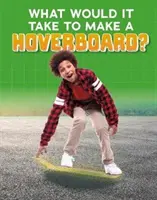 Was braucht man, um ein Hoverboard zu bauen? - What Would it Take to Build a Hoverboard?