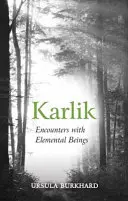 Karlik: Begegnungen mit elementaren Wesenheiten - Karlik: Encounters with Elemental Beings