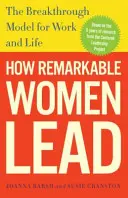 Wie bemerkenswerte Frauen führen: Das bahnbrechende Modell für Arbeit und Leben - How Remarkable Women Lead: The Breakthrough Model for Work and Life