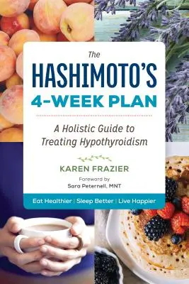 Der Hashimoto's 4-Wochen-Plan: Eine ganzheitliche Anleitung zur Behandlung von Hypothyreose - The Hashimoto's 4-Week Plan: A Holistic Guide to Treating Hypothyroidism