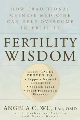 Weisheit der Fruchtbarkeit: Wie die traditionelle chinesische Medizin bei der Überwindung von Unfruchtbarkeit helfen kann - Fertility Wisdom: How Traditional Chinese Medicine Can Help Overcome Infertility