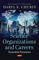 Wissenschaftsorganisationen und Karrieren - Wesentliche Spannungen - Science Organizations and Careers - Essential Tensions