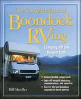 Das komplette Buch des Wohnmobils in der Wildnis: Camping abseits der ausgetretenen Pfade - The Complete Book of Boondock RVing: Camping Off the Beaten Path