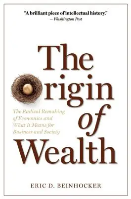 Der Ursprung des Reichtums: Die radikale Umgestaltung der Wirtschaft und ihre Bedeutung für Wirtschaft und Gesellschaft - The Origin of Wealth: The Radical Remaking of Economics and What It Means for Business and Society
