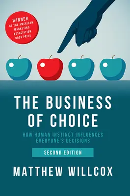 The Business of Choice: Wie der menschliche Instinkt die Entscheidungen aller beeinflusst - The Business of Choice: How Human Instinct Influences Everyone's Decisions