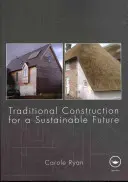 Traditionelles Bauen für eine nachhaltige Zukunft - Traditional Construction for a Sustainable Future