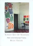 Sonntag aus dem Nirgendwo: Neue und ausgewählte Gedichte - Sunday Out of Nowhere: New and Selected Poems