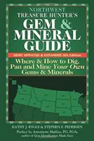 Northwest Treasure Hunter's Gem and Mineral Guide (6. Auflage): Wo und wie Sie selbst nach Edelsteinen und Mineralien graben, schwenken und schürfen können - Northwest Treasure Hunter's Gem and Mineral Guide (6th Edition): Where and How to Dig, Pan and Mine Your Own Gems and Minerals