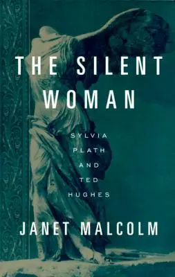 Die schweigende Frau: Sylvia Plath und Ted Hughes - The Silent Woman: Sylvia Plath and Ted Hughes