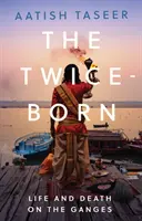 Twice-Born - Leben und Tod am Ganges - Twice-Born - Life and Death on the Ganges