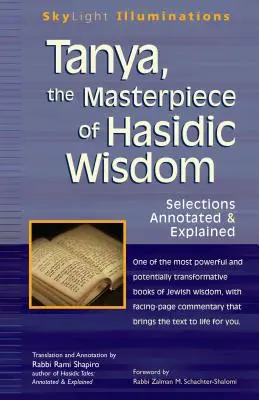 Tanya, das Meisterwerk der chassidischen Weisheit: Ausgewählte Texte mit Kommentaren und Erklärungen - Tanya the Masterpiece of Hasidic Wisdom: Selections Annotated & Explained