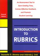 Einführung in Rubriken: Ein Bewertungsinstrument, um Zeit bei der Benotung zu sparen, effektives Feedback zu geben und das Lernen der Schüler zu fördern - Introduction to Rubrics: An Assessment Tool to Save Grading Time, Convey Effective Feedback, and Promote Student Learning