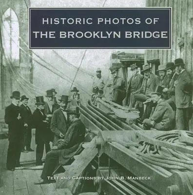 Historische Fotos von der Brooklyn Bridge - Historic Photos of the Brooklyn Bridge