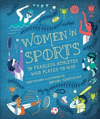 Frauen im Sport: 50 furchtlose Sportlerinnen, die spielten, um zu gewinnen - Women in Sports: 50 Fearless Athletes Who Played to Win