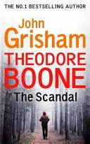Theodore Boone: Der Skandal - Theodore Boone 6 - Theodore Boone: The Scandal - Theodore Boone 6