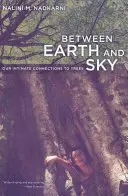 Zwischen Erde und Himmel: Unsere innigen Beziehungen zu Bäumen - Between Earth and Sky: Our Intimate Connections to Trees