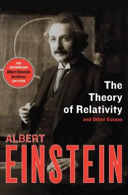 Die Relativitätstheorie: Und andere Essays - The Theory of Relativity: And Other Essays