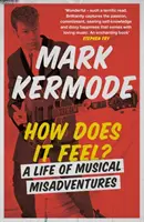 Wie fühlt es sich an? Ein Leben voller musikalischer Missgeschicke - How Does It Feel?: A Life of Musical Misadventures