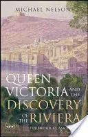 Königin Victoria und die Entdeckung der Riviera - Queen Victoria and the Discovery of the Riviera