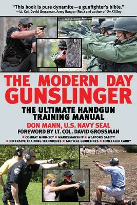 Der moderne Revolverheld: Das ultimative Handbuch für das Training mit der Handfeuerwaffe - The Modern Day Gunslinger: The Ultimate Handgun Training Manual