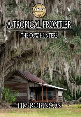 Eine tropische Grenze: Die Kuhjäger - A Tropical Frontier: The Cow Hunters