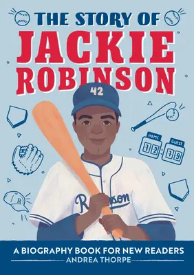 Die Geschichte von Jackie Robinson: Ein Biografiebuch für neue Leser - The Story of Jackie Robinson: A Biography Book for New Readers